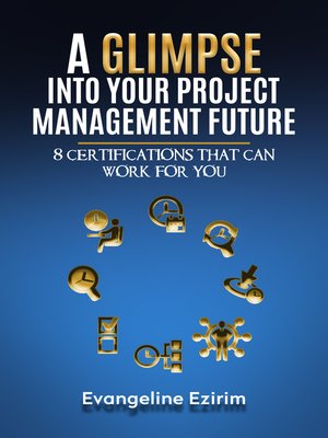 cover image of A Glimpse Into Your Project Management Future: 8 Certifications That Can Work For You